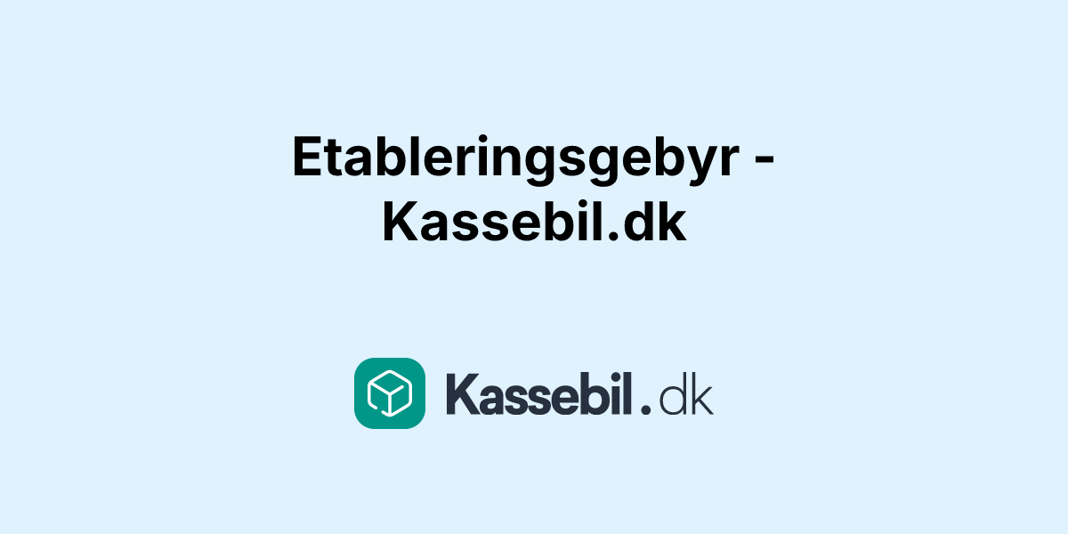 Etableringsgebyr - Kassebil.dk