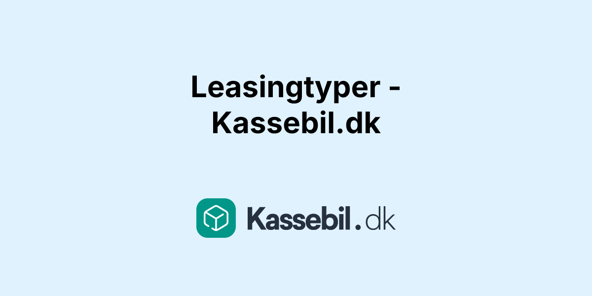 Leasingtyper - Kassebil.dk